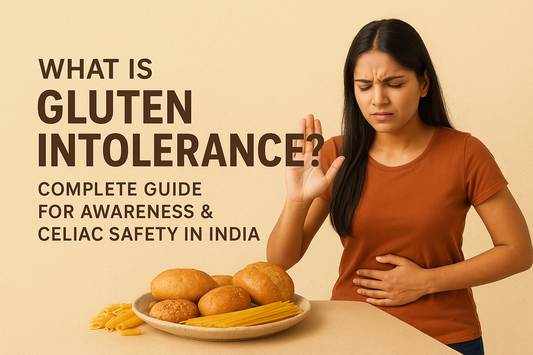 What is Gluten Intolerance? Complete Guide for Awareness & Celiac Safety in India
